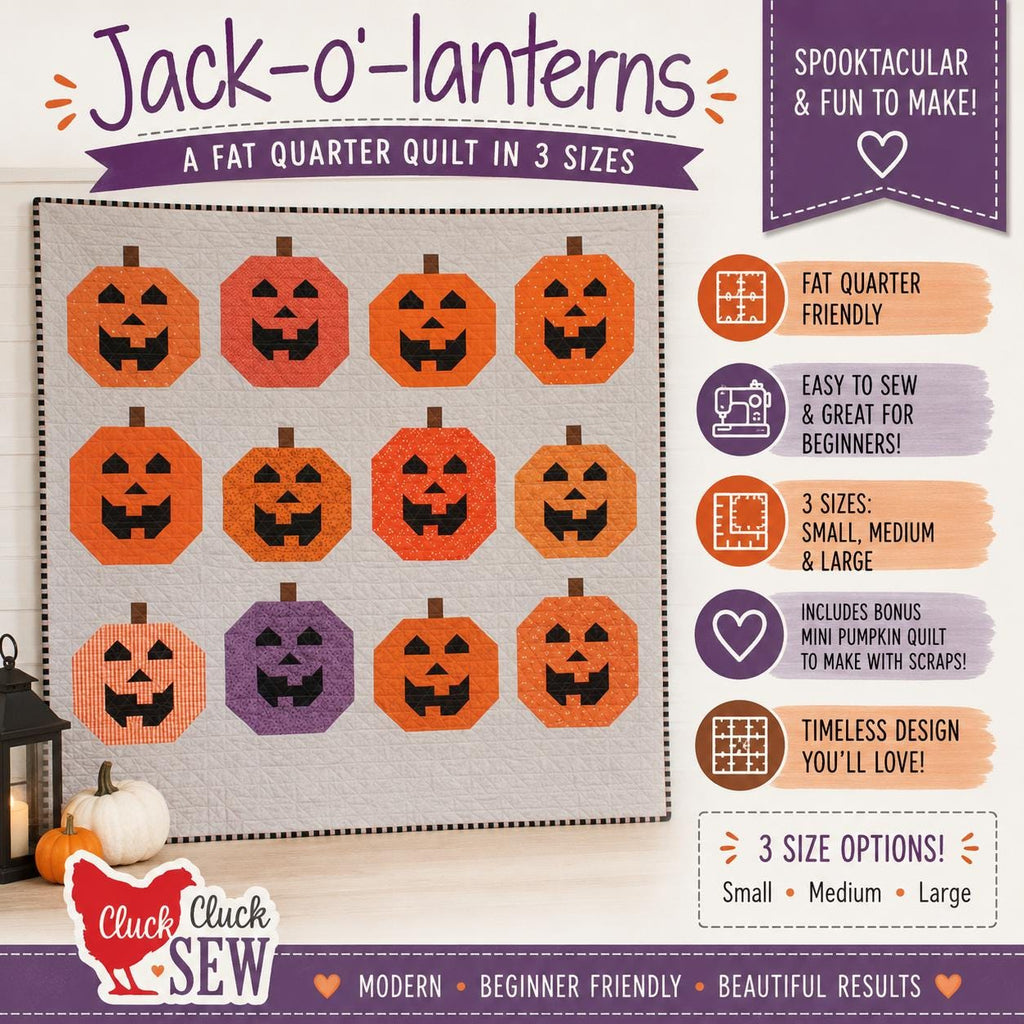 Cluck Cluck Sew - Jack o Lanterns Quilt Pattern - Fat Quarter friendly in 3 sizes