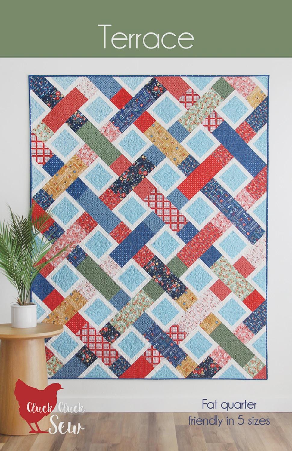Cluck Cluck Sew - Terrace Quilt Pattern - Fat Quarter friendly in 5 sizes