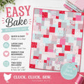 Cluck Cluck Sew - Easy Bake Quilt Pattern - Layer cake friendly in 2 sizes - Beginner